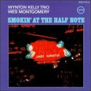 Wes Montgomery With Wynton Kelly / Smokin' at the Half Note